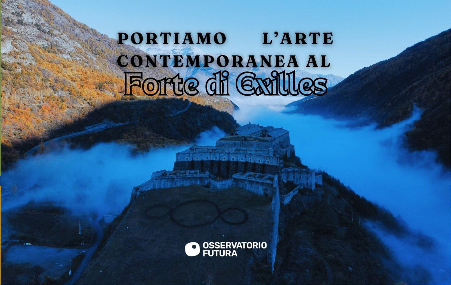 Portiamo l’arte contemporanea al Forte di Exilles!